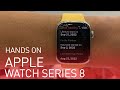 Hands On With the Apple Watch Series 8