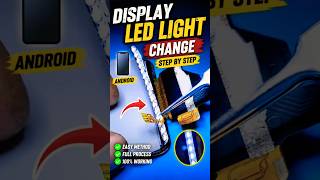Android Display LED Light Change Trick #feedshorts #repair #mobilereparingclasses