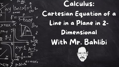 Cartesian Equation of a Line in a Plane in 2 Dimensional