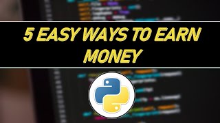 | 5 Easy ways to make money as a python programmer | | AK |