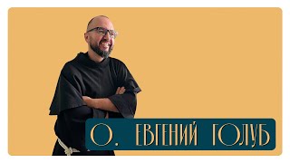 Отец Евгений Голуб – об искусстве, кризисах и любви