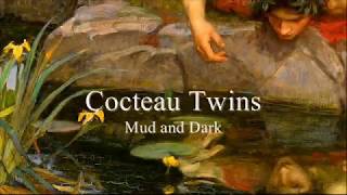 Cocteau Twins  - Mud and Dark - 1993 (Lyrics - Remastered - Ethereal - Dream Pop)