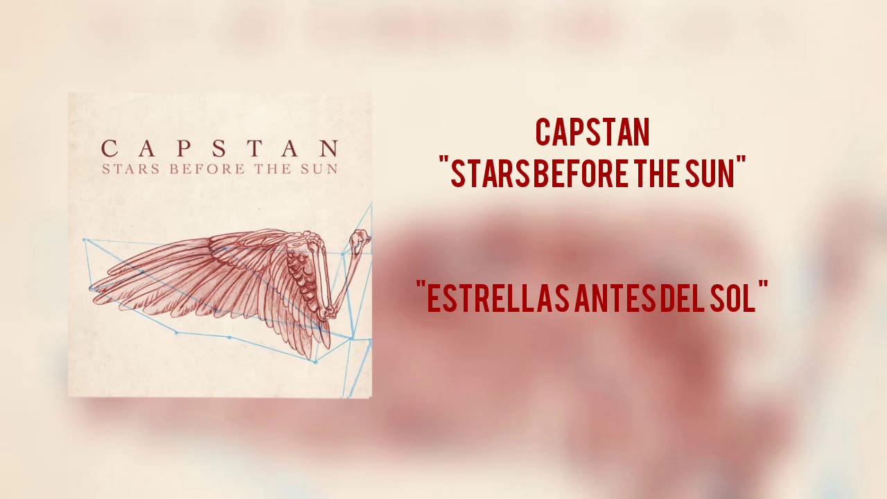 CAPSTAN STARS BEFORE THE SUN (Subtitulado Inglés Español) Lyric