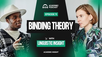 11. Linguistics Podcast: Binding Theory – Principles A, B, and C Made Clear