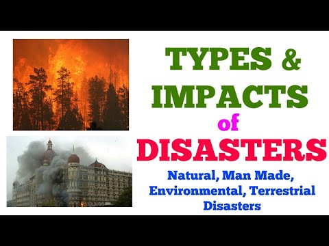 Types & Impacts of Disasters | Natural Disasters | Man Made Disasters