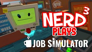 Nerd³ Plays... Job Simulator - The Office