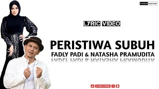 PERISTIWA SUBUH - FADLY PADI & NATASHA PRAMUDITA (LYRIC VIDEO | LIRIK)