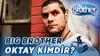 Big Brother Oktay Kimdir?