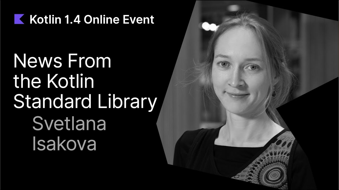 News From the Kotlin Standard Library by Svetlana Isakova