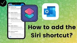 How to add the Siri shortcut on Microsoft Outlook?