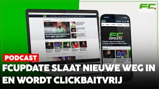 Fcupdate Gaat Voor Kwaliteit En Stopt Met Clickbait Fcupdate Extra Tijd