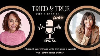 Inherent Worthiness with Christina L Woods
