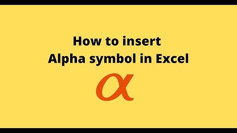 How to insert Alpha symbol in Excel