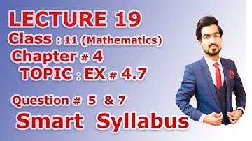 Class 11 CH#4 (Quadratic Equations) Lec;19 EX#4.7 Q# 5 ,& 7 According to smart syllabus