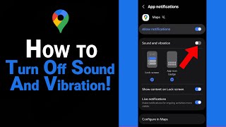 How to Turn Off Sound And Vibration on Google Map [NEW] screenshot 4
