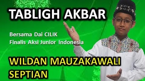 CERAMAH AGAMA DAI CILIK WILDAN MAUZAKAWALI SEPTIAN - FINALIS AKSI JUNIOR INDOSIAR