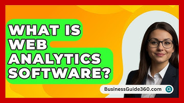 What Is Web Analytics Software? - BusinessGuide360.com