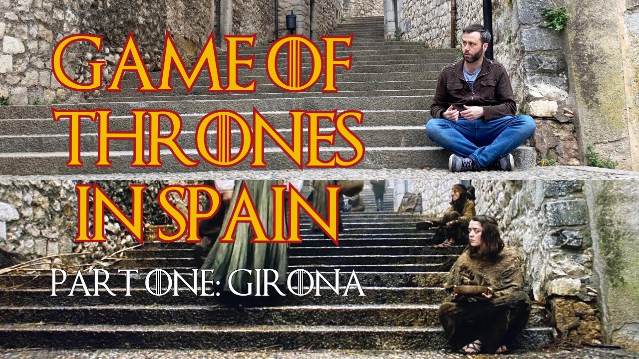 Game of Thrones in Spain, Part One: Girona