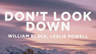 William Black - Don't Look Down (Lyrics) ft. Leslie Powell