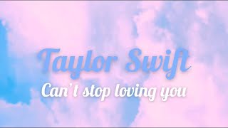 Taylor Swift - can’t stop loving you LYRICS (Phil Collins cover) Resimi