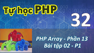 Lập trình PHP - 32 PHP Array - Bài tập 02 - P1
