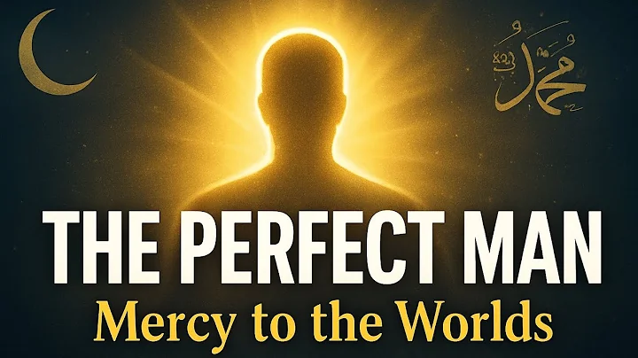 Prophet Muhammad ﷺ – The Perfect Role Model for Every Age  | Mercy to the Worlds