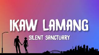 Silent Sanctuary - Ikaw Lamang (Lyrics)