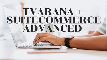 Tvarana Knows SuiteCommerce Advanced