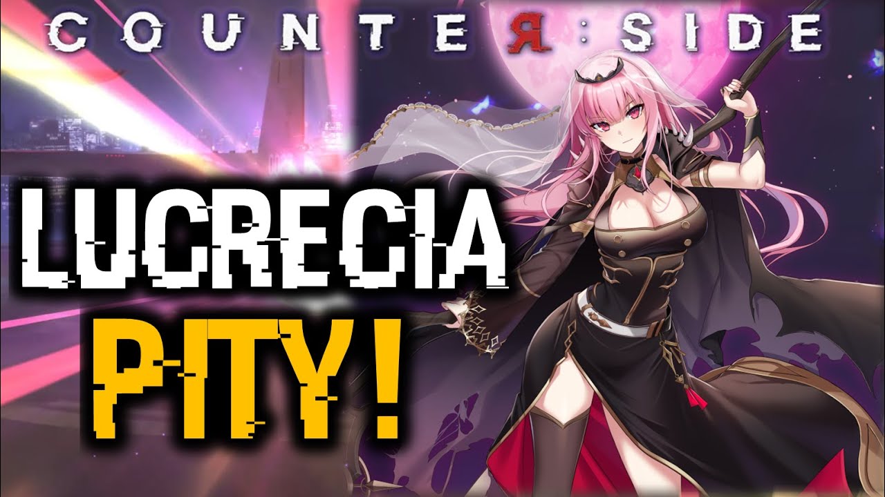 PULLING UNTIL PITY FOR LUCRECIA! | CounterSide - YouTube