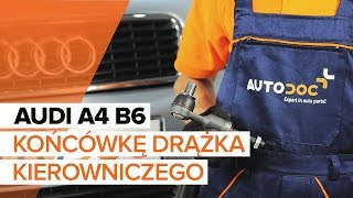 Jak wymienić Końcówka drążka kierowniczego AUDI A8 (4E_) - przewodnik wideo