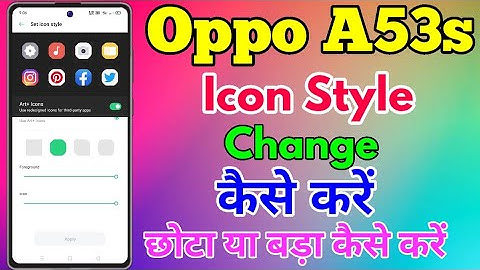 How To Icon Style Change Setting In Oppo A53s || Oppo A53s App Ko छोटा या बड़ा कैसे करें