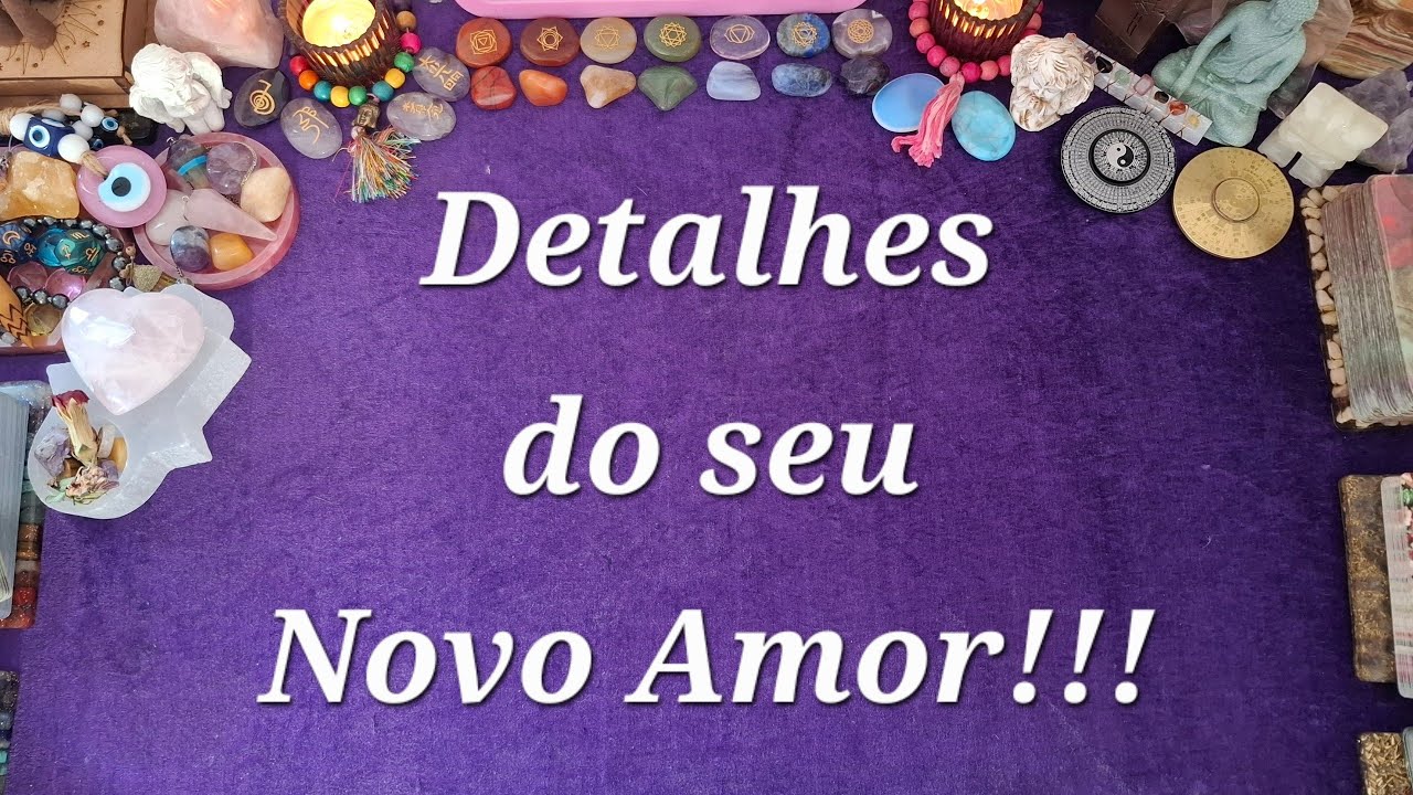 Detalhes do seu Novo Amor!!!