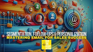 Segmentation, Follow-Ups & Personalization: Mastering Email for Sales Success