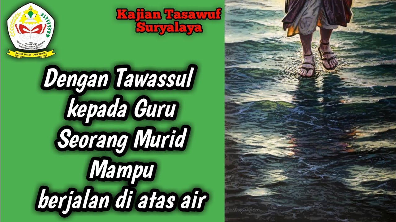 Kajian Tasawuf Tqn Suryalaya Abah Anom Berkat Tawasul Seorang Murid Mampu Berjalan Di Atas Air Youtube