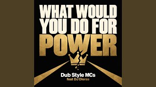 What Would You Do For Power