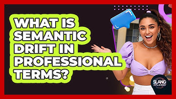 What Is Semantic Drift In Professional Terms? - SlangXplained