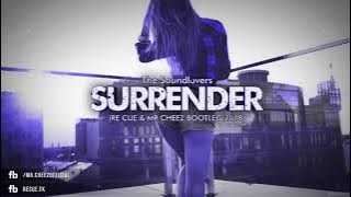Soundlovers - Surrender (Re Cue x Mr.Cheez Bootleg)