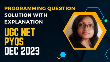 UGC NET CS-Programming PYQs Solution-Dec 2023 |  UGC NET PYQs DEC 2023 | UGC NET Previous Years C