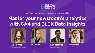 Master your newsroom’s analytics with GA4 and BLOX Data Insights