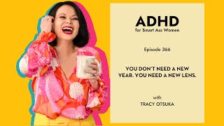 Episode 366: You Don’t Need a New Year. You Need a New Lens.
