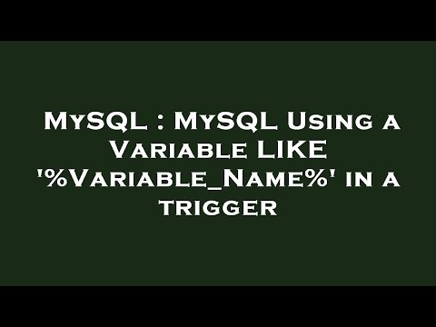 MySQL : MySQL Using a Variable LIKE '%Variable_Name%' in a trigger