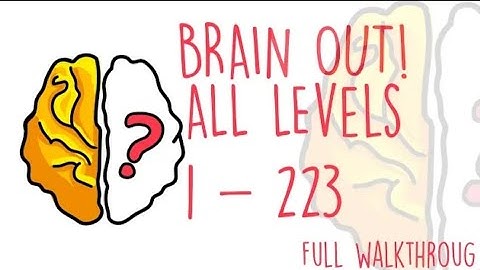 Brain out full levels||1 to 223||full walkthrough