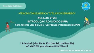 Resultado Sistêmico 6 Selo UNICEF: uso do SIPIA para Conselheiros Tutelares do Semiárido