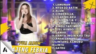 Ajeng Febria Full Album 2024 - LAMUNAN, CINDERELLA, LINTANG ASMORO,  SAMAR ||  Lagu Jawa Viral 2024