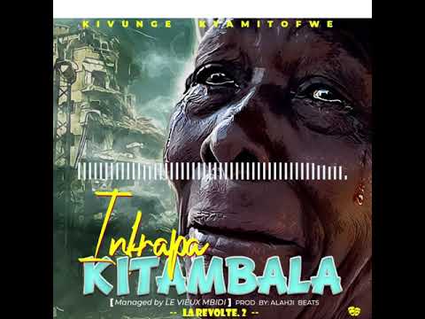Infrapa - KITAMBALA  [Official Audio]    #La_Revolte 2