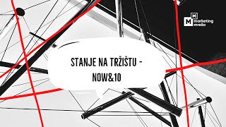 Now&10: Stanje na tržištu