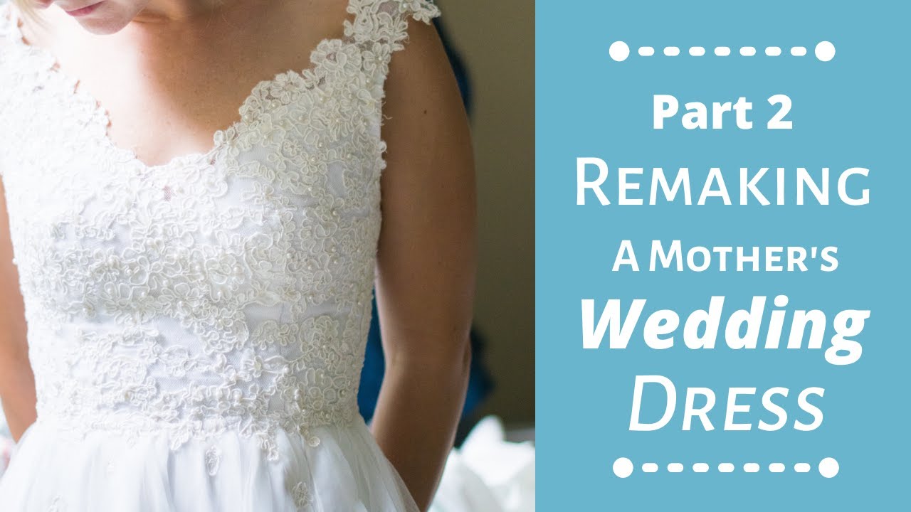 Part 2 Remaking A Mother's 1970s Wedding Dress #momsweddingdress - YouTube