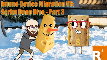 Intune Device Migration V6: Script Deep Dive - Part 3