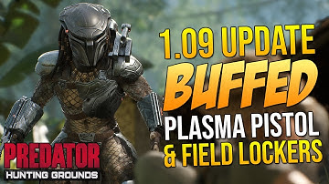 NEW Predator Hunting Grounds 1.09 PATCH "PLASMA PISTOL BUFF! FIELD LOCKERS BUFF!! DOUBLE SLAM NERF!"