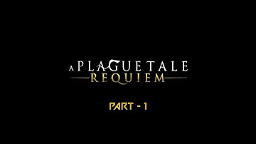 A PLAGUE TALE REQUIEM PC Gameplay Walkthrough Part 1 - INTRO[NO COMMENTARY]